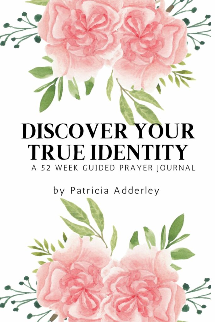 Discover Your True Identity: A 52 Week Guided Prayer Journal